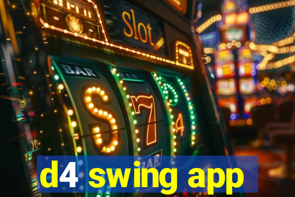 d4 swing app